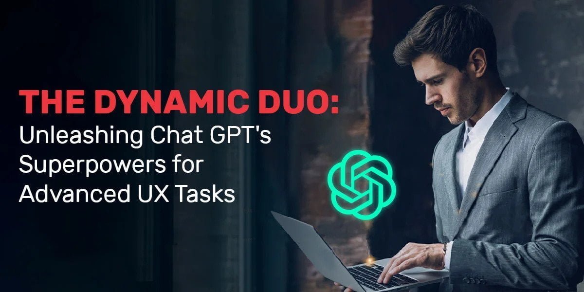 The Dynamic Duo Unleashing Chat GPT's Superpowers for Advanced UX Tasks -frdstudio