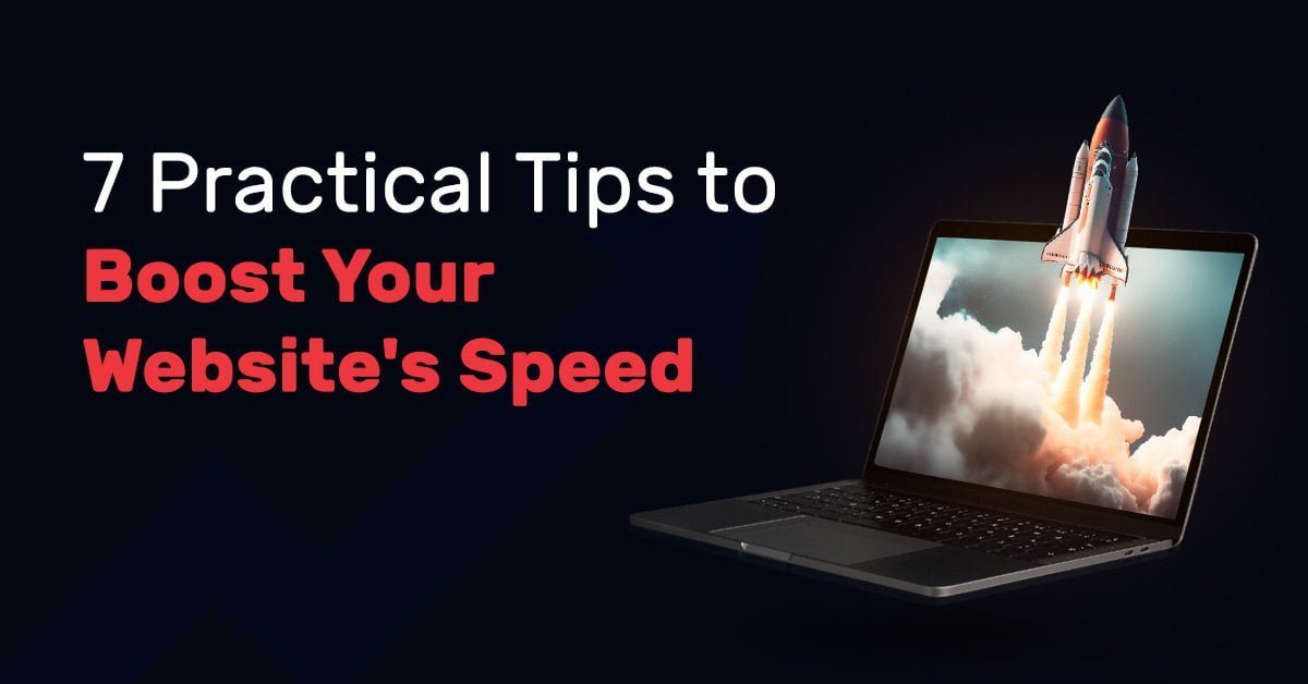 7 Practical Tips to Boost Your Website's Speed: Ensuring Faster Load Times for Enhanced User Experience