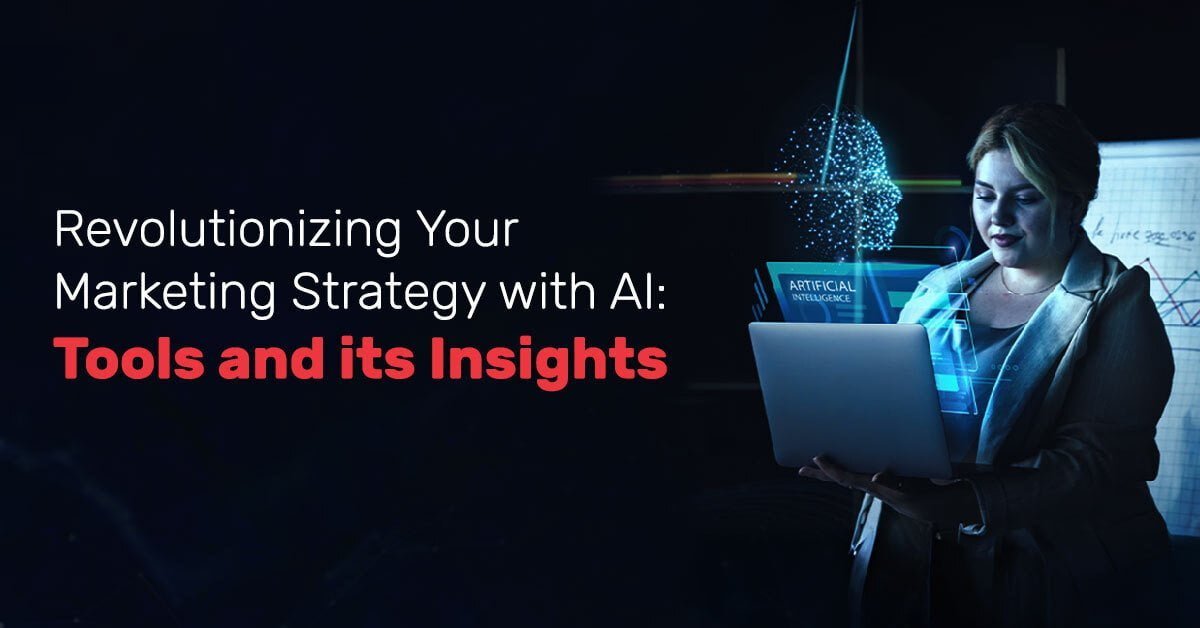 Revolutionizing Your Marketing Strategy with AI Tools and its Insights - frdstudio
