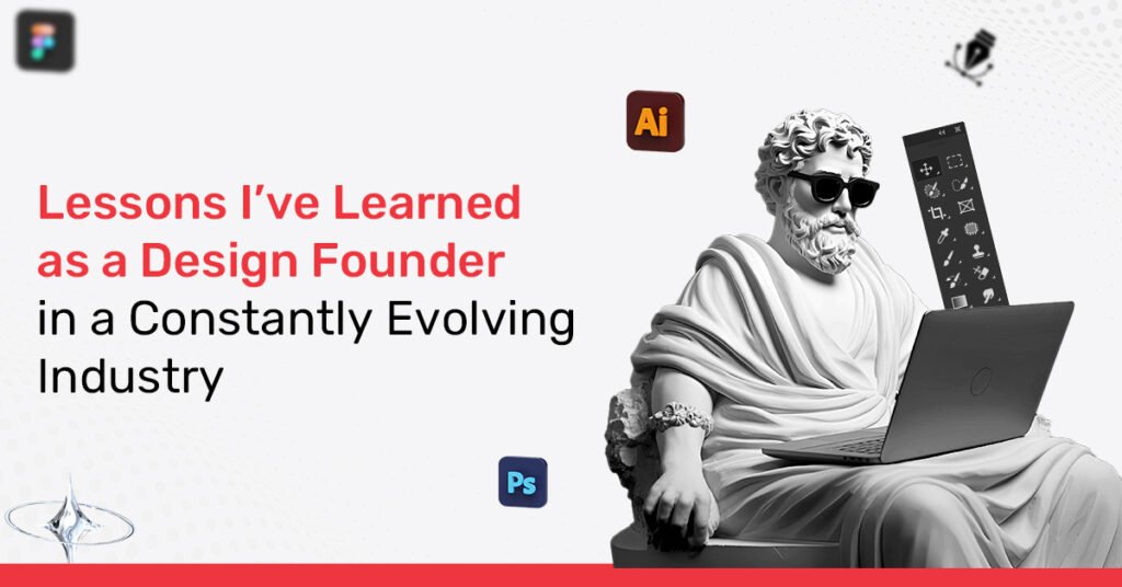 Lessons I’ve Learned as a Design Founder in a Constantly Evolving ...