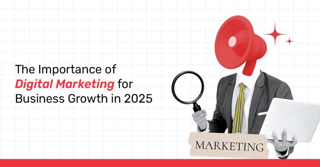 The Importance of Digital Marketing for Business Growth in 2025.| FRD ...