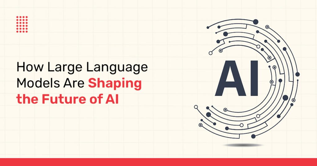 How Large Language Models Are Shaping the Future of AI| FRD Studio